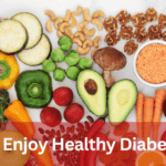 How to Enjoy a Satisfying and Healthy Diabetic Diet